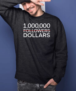 1.000.000 No Followers Dollars Limited T-Shirtt