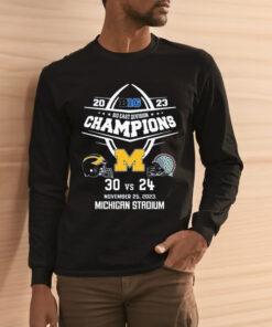 2023 B10 East Division Champions Michigan Wolverines 30 Vs 24 Ohio State November 25 2023 Michigan Stadium Shirt