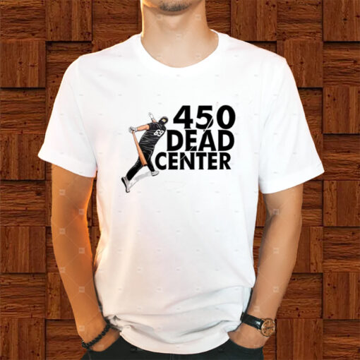 450 Dead Center Shirts