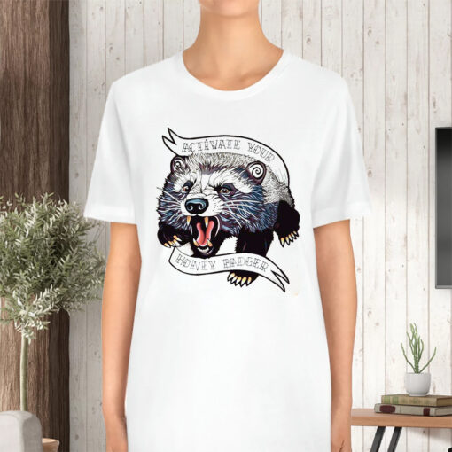 Activate Your Honey Badger TShirt