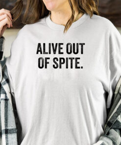 Alive Out Of Spite Sweat T-Shirt