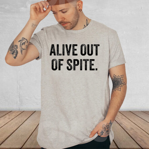 Alive Out Of Spite Sweat TShirt