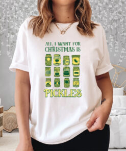 All I Want For Christmas Is Pickles Shirt