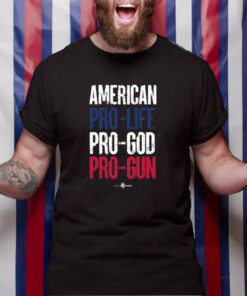 American Pro Life God Pro Guns T-Shirt