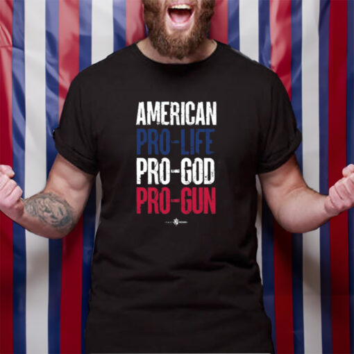 American Pro Life God Pro Guns T-Shirt