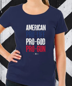 American Pro Life God Pro Guns TShirt