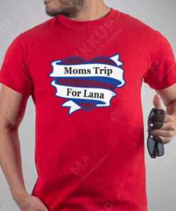 Avalanche Moms Trip For Lana Shirts