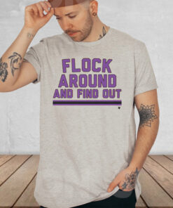 Baltimore Flock Around and Find Out TShirt