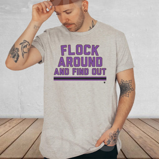 Baltimore Flock Around and Find Out TShirt