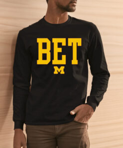 Bet Shirt Design University Of Michigan Shirt