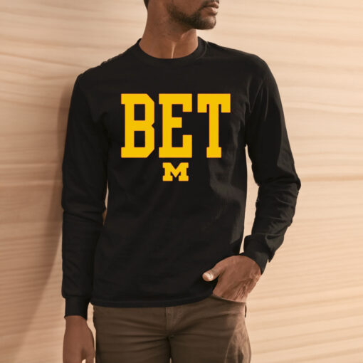 Bet Shirt Design University Of Michigan Shirt