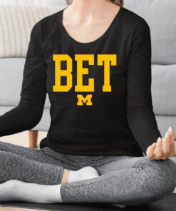 Bet Shirt Design University Of Michigan Shirts