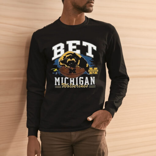 Bet Shirt Michigan Wolverines T-Shirt