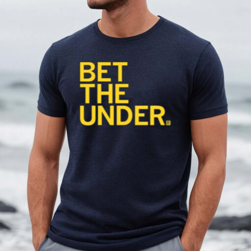 Bet The Under T-Shirts