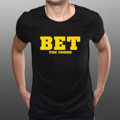 Bet The Under T-Shirtt