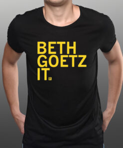 Beth Goetz It T-Shirtt