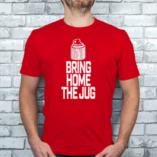 Bring Home The Jug T-Shirta