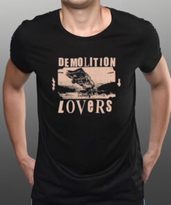 Catchinglizards Demolition Lovers T-Shirtt