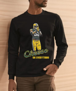 Cheese On Everything Shirt