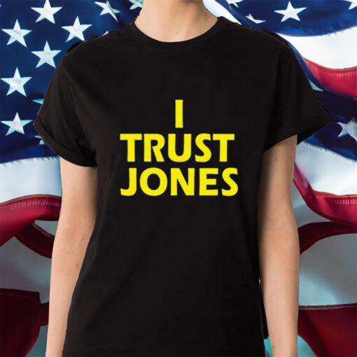 Comfortable I Trust Jones Shirt