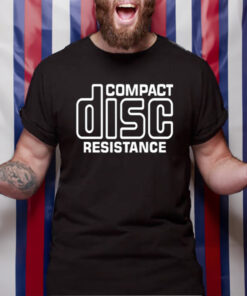 Compact Disc Resistance TShirt