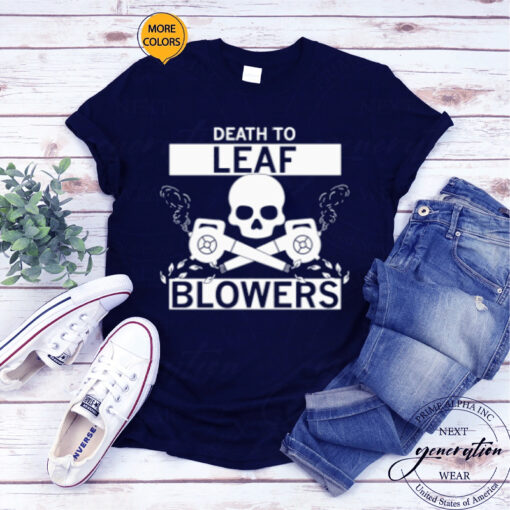 Death to Leaf Blowers T-Shirt