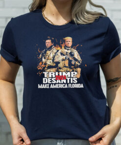 Donald Trump And Desantis Soldiers Fire Trump Desantis Make America Florida 2024 T-Shirtt