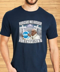 Drip Too Soft Forgive Me Father For I Have Zyn'd Shirt