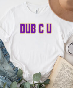 Dub C U Shirt