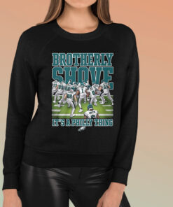 Eagles Brotherly Shove Its A Philly Thing T-Shirt