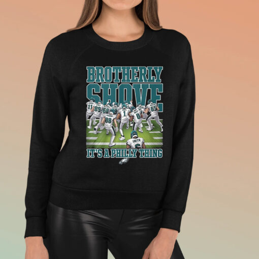 Eagles Brotherly Shove Its A Philly Thing T-Shirt