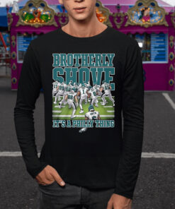 Eagles Brotherly Shove Its A Philly Thing TShirt