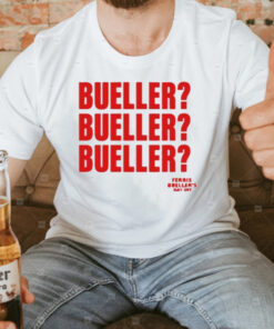 Ferris Bueller's Day Off Bueller Bueller Bueller T-Shirt