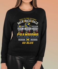 Hail To The Victors Back To Back To Back 2021 2022 2023 Champions Michigan Wolverines TShirt