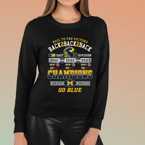 Hail To The Victors Back To Back To Back 2021 2022 2023 Champions Michigan Wolverines TShirt