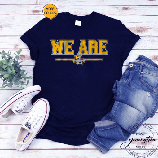 MARQUETTE BASKETBALL WE ARE Shirt