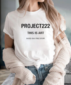 Project222 This Is Art Based On A True Story Sweat T-Shirts