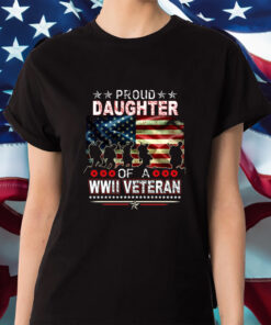 Proud Daughter Of A WWII Veteran Shirts