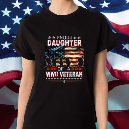 Proud Daughter Of A WWII Veteran Shirts