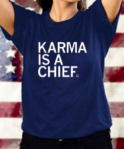 Raygun Karma Is A Chief T-Shirts