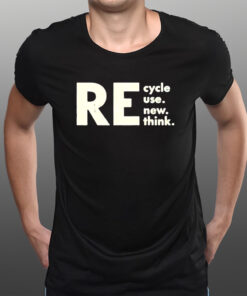 Re Cycle Use New Think 2023 T-Shirtt