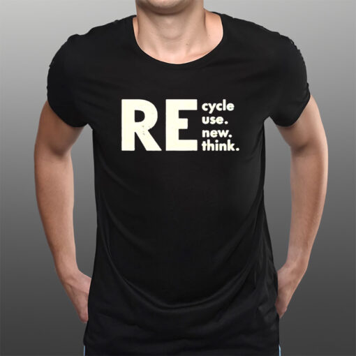 Re Cycle Use New Think 2023 T-Shirtt