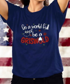 Retro In A World Full Of Grinches Be A Griswold Print Sweat T-Shirts