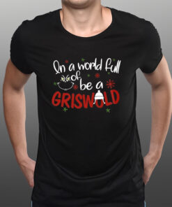 Retro In A World Full Of Grinches Be A Griswold Print Sweat T-Shirtt