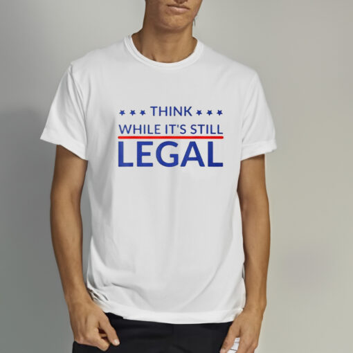 Rhianna Think While Its Still Legal Shirt