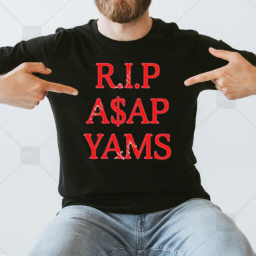 Rip Asap Yams Always Strive And Prosper T-Shirts