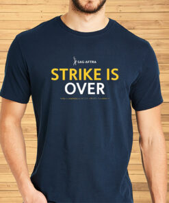 Sag Aftra Strike Is Over Shirts