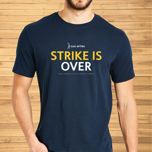 Sag Aftra Strike Is Over Shirts