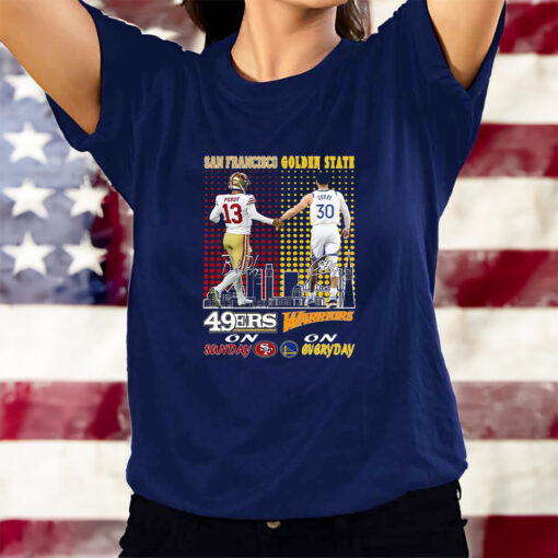 San Francisco 46ers On Sunday And Golden State Warriors On Everyday T-Shirts