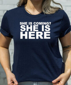 She Is Coming She Is Here Miley Cyrus T-Shirts